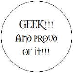 Geek!!! And proud of it!!!